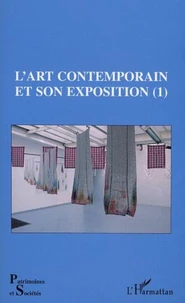 L'art contemporain et son exposition. Tome 1