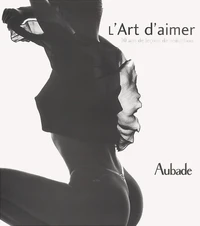 L'Art D'Aimer. 10 Ans De Lecons De Seduction