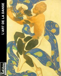 L'Art De La Danse : The Art Of Dance : Die Kunst Des Tanzes