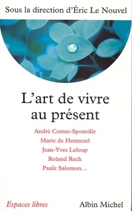  Collectif et  Collectif - L'Art de vivre au présent - sous la direction d'Eric Le Nouvel.