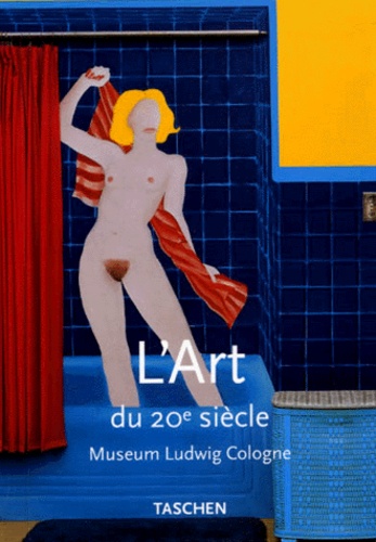  Collectif - L'Art Du 20eme Siecle. Museum Ludwig Cologne.