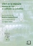  Collectif et Béatrice Joyeux-Prunel (éd.) - L'art et la mesure. Histoire de l'art et méthodes quantitatives.