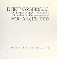 L'art graphique à Vienne autour de 1900