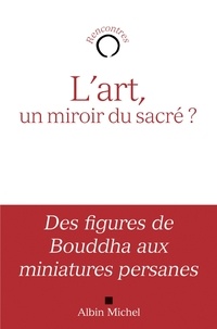  Collectif et  Collectif - L'Art, un miroir du sacré ?.