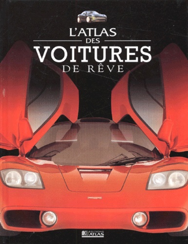  Collectif - L'Atlas Des Voitures De Reve.