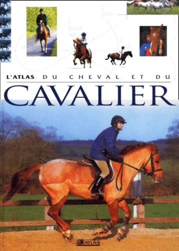  Collectif - L'Atlas Du Cheval Et Du Cavalier.