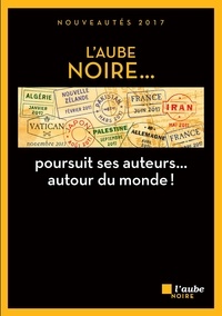  Collectif - L'Aube noire poursuit ses auteurs autour du monde ! - Nouveautés 2017.