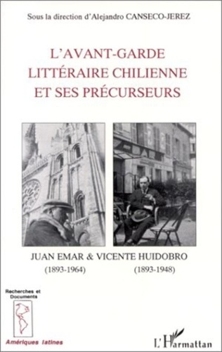  Collectif - L'avant-garde littéraire chilienne et ses précurseurs - Poétique et réception des oeuvres de Juan Emar et de Vicente Huidobro en France et au Chili, [colloque organisé à la Maison d'Amérique latine, le 24 novembre 1990].