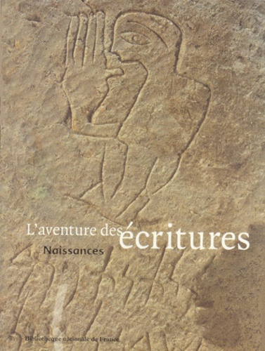  Collectif - L'Aventure Des Ecritures. Volume 1, Naissances.