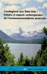  Collectif - L'écologisme aux États-Unis - Histoire et aspects contemporains de l'environnementalisme américain.