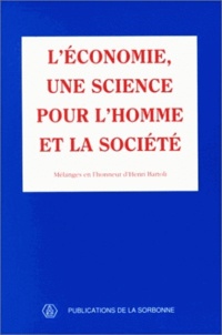  Collectif - L'Economie Une Science Pour L'Homme Et La Societe. Melanges En L'Honneur De Henri Bartoli.