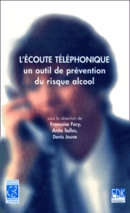 Françoise Facy et  Collectif - L'écoute téléphonique. - Un outil de prévention du risque alcool.