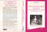  Collectif - L'éducation des femmes en Europe et en Amérique du Nord de la Renaissance à 1848 - Réalités et représentations.