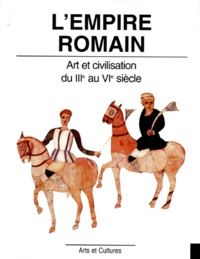  Collectif - L'Empire Romain. Art Et Civilisation Du Iiieme Au Vieme Siecle.