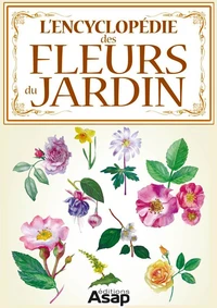 L'encyclopédie des fleurs du jardin