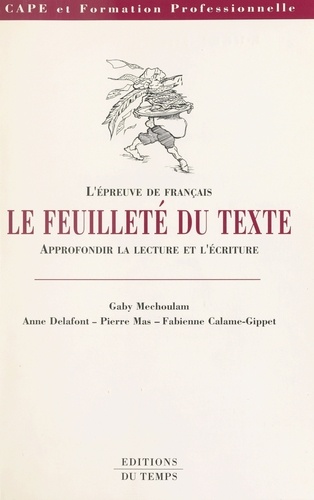 L'épreuve de français, le feuilleté du texte. Approfondir la lecture et l'écriture