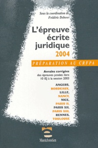  Collectif - L'épreuve écrite juridique 2004 - Annales corrigées des épreuves posées dans dans 10 IEJ à la session 2003.