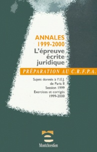  Collectif - L'Epreuve Ecrite Juridique. Annales 1999-2000.