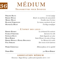  Collectif et Régis Debray - L'esprit des lieux (Médium n°36, juillet-septembre 2013).