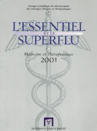 L'Essentiel Et Le Superflu 2001. Medecine Et Therapeutique