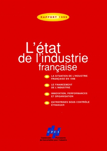  Collectif - L'Etat De L'Industrie Francaise. Rapport 1999.