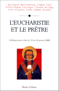  Collectif - L'Eucharistie Et Le Pretre. Actes Du Colloque Tenu A Ars Les 14, 15 Et 16 Fevrier 2000.