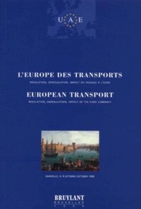  Collectif - L'Europe Des Transports : European Transport. . Regulation, Deregulation, Impact Du Passage A L'Euro, Xiieme Congres De L'Union Des Avocats Europeens, Marseille, 8-9 Octobre 1998.