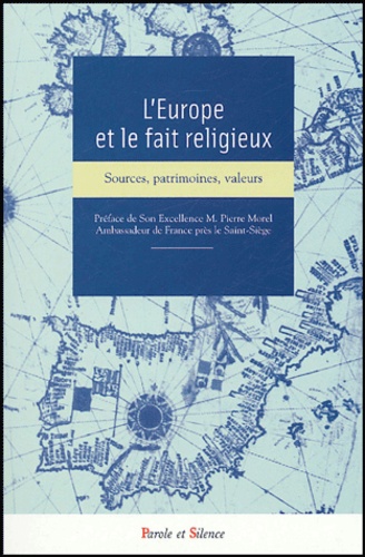  Collectif - L'Europe et le fait religieux - Sources, patrimoine, valeurs.