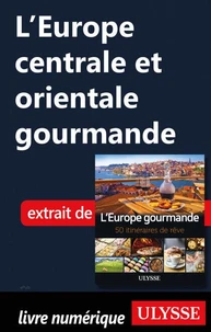L'Europe gourmande - 50 itinéraires de rêve