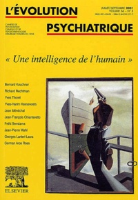  Collectif - L'Evolution Psychiatrique Volume 66 N° 3 Juillet-Septembre 2001 : Une Intelligence De L'Humain.