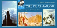 L'Histoire De Chamonix : 1000 Ans De Conquetes, D'Exploits, De Drames ...