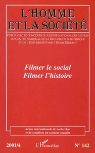 L'homme et la société N° 142 2001/4 : Filmer le social, filmer l'histoire