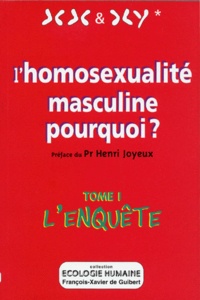LHOMOSEXUALITE MASCULINE POURQUOI ? Tome 1, lenquête.pdf