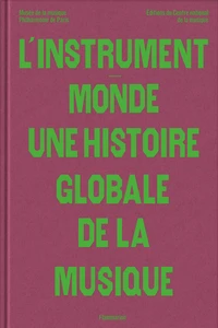 L'instrument-monde : une histoire globale de la musique