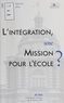  Collectif - L'Integration, Une Mission Pour L'Ecole ? Journee D'Etudes Du 22 Janvier 1997.