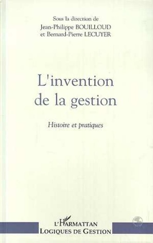  Collectif - L'invention de la gestion - Histoire et pratiques, [actes du colloque, Paris, École supérieure de commerce de Paris, mai 1992].