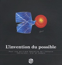  Collectif - L'invention du possible - Pour une politique éducative de l'enfance, Vénissieux... hier et demain. 1 DVD