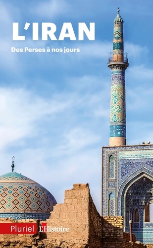 L'Iran. Des perses à nos jours