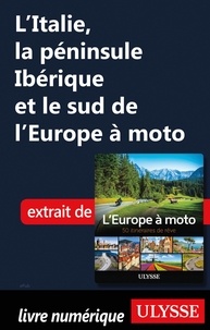 Ebook francais télécharger L'Italie, la péninsule Ibérique et le sud de l'Europe à moto 9782765872078