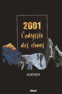  Collectif - L'Odyssee Des Cimes. Agenda 2001.