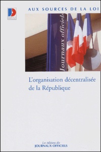  Collectif - L'organisation décentralisée de la République.