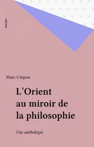 L'ORIENT AU MIROIR DE LA PHILOSOPHIE.
