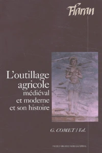L'outillage agricole médiéval et moderne et son histoire