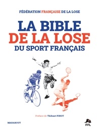  Collectif - La Bible de la lose du sport français - Les epics fails du sport français.