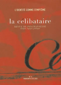 La Celibataire N° 6 Printemps-Ete 2002 : L'Identite Comme Symptome
