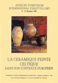  Collectif - La céramique peinte celtique dans son contexte européen - Actes du symposium international d'Hautvillers, 9-11 octobre 1987.