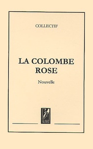 Collectif - La Colombe Rose.