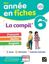  Collectif - La Compil' 6e : français, maths et anglais - fiches de révision & exercices dans toutes les matières.