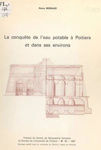 La conquête de l'eau potable à Poitiers et dans ses environs