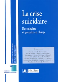 La Crise Suicidaire. Reconnaitre Et Prendre En Charge, Conference De Consensus, Paris, Hopital De La Salpetriere, 19 Et 20 Octobre 2000